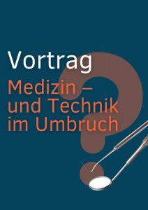 Vortrag: Medizin & Technik im Umbruch